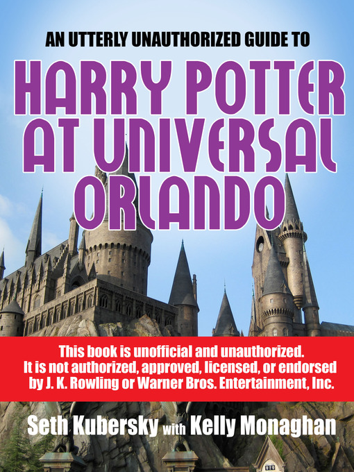 Title details for An Utterly Unauthorized Guide to Harry Potter at Universal Orlando by Seth Kubersky - Available